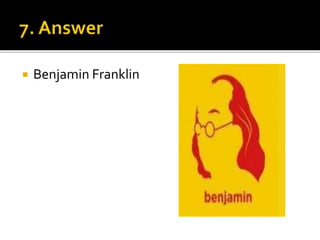  Benjamin Franklin
 