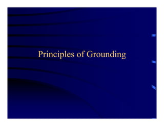 Principles of Grounding
 