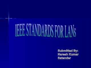 IEEE STANDARDS FOR LANs 