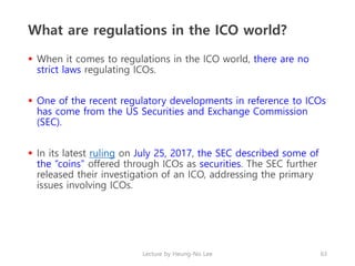 What are regulations in the ICO world?
 When it comes to regulations in the ICO world, there are no
strict laws regulatin...