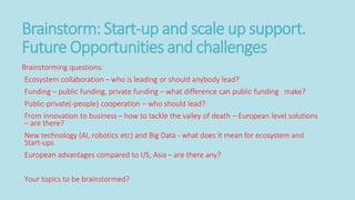 Brainstorm session on: Start-up and scale up support