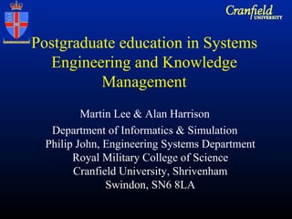 Postgraduate education in Systems Engineering and Knowledge Management ,[object Object],[object Object]