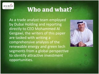 Who and what?
As a trade analyst team employed
by Dubai Holding and reporting
directly to CEO Mohammed Al
Gergawi, the wri...