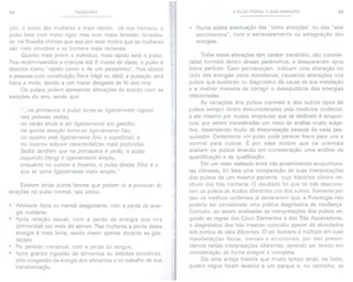 94 PULSOLOGIA o PULSO NORMAL E SUAS VARIAÇÕES 95
ção, O pulso das mulheres é mais rápido. Já nos homens, o
pulso bate com maior vigor, mas com maior lentidão. Acredita-
se na filosofia chinesa que seja por esse motivo que as mulheres
são mais emotivas e os homens mais racionais.
Quanto mais jovem o indivíduo, mais rápido será o pulso.
Nos recém-nascidos e crianças até 6 meses de idade, o pulso é
descrito como "rápido como o de um passarinho". Nos idosos
e pessoas com constituição física frágil ou débil, a pulsação será
fraca e mole, devido a um maior desgaste de Ki dos rins.
Os pulsos podem apresentar alterações de acordo com as
estações do ano, sendo que:
. Numa súbita acentuação das "cinco emoções" ou dos "sete
sentimentos", com o extravasamento ou estagnação das
energias.
"...na primavera o pulso torna-se ligeiramenterugoso
nas pessoas sadias;
no verão tende a ser ligeiramente em gancho;
na quinta estação torna-se ligeiramente liso;
no outono está ligeiramente fino e superficial; e
no Inverno adquire características mais profundas.
Saiba também que na primavera e verão, o pulso
esquerdo (Yang) é ligeiramente amplo,
enquanto no outono e Inverno, o pulso direito (Yin) é o
que se torna ligeiramente mais amplo."
Todas essas alterações têm caráter transitório, são conside-
radas normais dentro desses parâmetros, e desaparecem após
breve período. Caso permaneçam, indicam uma alteração no
ciclo das energias pelos meridianos, causando alterações nos
pulsos que auxiliarão no diagnóstico da causa de sua instalação
e a melhor maneira de corrigir o desequilíbrio das energias
relacionadas.
As variações dos pulsos normais e dos outros tipos de
pulsos sempre foram desconsideradas pela medicina ocidental,
e até mesmo por muitos terapeutas que se dedicam à acupun-
tura, por serem consideradas um meio de análise muito subje-
tivo, dependendo muito da interpretação pessoal de cada pes-
quisador. Certamente um pulso pode parecer fraco para uns e
normal para outros. É por esse motivo que os orientais
avaliam os pulsos levando em consideração uma análise de
quantificação e de qualificação.
Em um teste realizado entre três proeminentes acupunturis-
tas chineses, foi feita uma comparação de suas interpretações
dos pulsos de um mesmo paciente, cujo histórico clínico ne-
nhum dos três conhecia. O resultado foi que os três descreve-
ram os pulsos de modos diferentes uns dos outros. Somente por
isso os médicos ocidentais já declarariam que, a Pulsologia não
poderia ser considerada uma prática diagnóstica de confiança.
Contudo, ao serem analisadas as interpretações dos pulsos se-
gundo as regras dos Cinco Elementos e dos Três Aquecedores,
o diagnóstico dos três mestres coincidiu apesar de abordados
sob pontos de vista diferentes. O ser humano é múltiplo em suas
manifestações físicas, mentais e emocionais, por isso presen-
ciamos tantas interpretações diferentes, devendo ser levado em
consideração de forma integral e completa.
Diz uma antiga história que muito tempo atrás, na Índia,
quatro cegos foram levados a um parque e, no caminho, se
Existem ainda outros fatores que podem vir a provocar al-
terações no pulso normal, tais como:
. Atividade física ou mental desgastante, com a perda de ener-
gia nutriente.
. Após relação sexual, com a perda de energia dos rins
(primordial) por meio do sêmen. Nas mulheres a perda dessa
energia é mais lenta, sendo maior apenas durante as ges-
tações.
. No período menstrual, com a perda do sangue.
. Após grande ingestão de alimentos ou bebidas alcoólicas,
pela congestão da energia dos alimentos e no trabalho de sua
transformação.
 