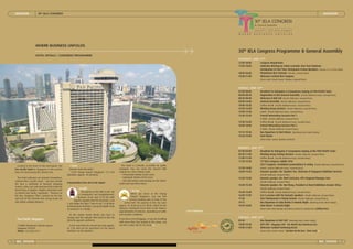 SINGAPORE 30th IELA CONGRESS SINGAPORE
17IELA}}REPORT78IELA}}REPORT7816
30th
IELA Congress Programme & General Assembly
SATURDAY, JUNE 27T H
12:00-20:00 Congress Registration
17:00-18:00 Induction Meeting by Achim Lotzwick, IELA Past Chairman
Introduction to First Time Participants & New Members (Ocean 12-14, First Floor)
18:00-20:00 Photoshoot IELA Portraits (Atrium, Ground Floor)
19:00-21:00 Welcome Cocktail IELA Congress
Dress Code: Smart Casual (Atrium, Ground Floor)
SUNDAY, JUNE 28T H
07:00-08:00 Breakfast for Delegates & Companions staying at PAN PACIFIC hotel
08:00-08:30 Registration to the General Assembly (Pacific Ballroom Foyer, Ground Floor)
08:30-09:00 Welcome & Roll Call (Pacific Ballroom, Ground Floor)
09:00-10:00 General Assembly (Pacific Ballroom, Ground Floor)
10:00-10:30 Coffee Break (Pacific Ballroom Foyer, Ground Floor)
10:30-12:00 Working Group Sessions (Pacific Ballroom, Ground Floor)
12:00-13:30 Lunch (Pacific Ballroom Foyer, Ground Floor)
13:30-15:30 Formal Networking Sessions Part 1
6 Slots (Pacific Ballroom, Ground Floor)
15:30-16:00 Coffee Break (Pacific Ballroom Foyer, Ground Floor)
16:00-18:00 Formal Networking Sessions Part 2
6 Slots (Pacific Ballroom, Ground Floor)
19:15-19:30 Bus Departure to Host Dinner (Meeting Point: Hotel Lobby)
19:45-23:00 Host Dinner
Dress Code: Casual (Jumbo Seafood)
MONDAY, JUNE 29T H
07:00-09:00 Breakfast for Delegates & Companions staying at the PAN PACIFIC hotel
09:30-11:00 Working Group Closing Sessions (Pacific Ballroom, Ground Floor)
11:00-11:30 Coffee Break (Pacific Ballroom Foyer, Ground Floor)
11:30-12:30 31st
IELA Congress, Dublin 2016
2017 Congress: Candidates presentations & voting (Pacific Ballroom, Ground Floor)
12:30-14:00 Lunch (Pacific Ballroom Foyer, Ground Floor)
14:00-14:30 Keynote speaker: Mr. Stephen Tan, Chairman of Singapore Exhibition Services
(Pacific Ballroom, Ground Floor)
14:30-15:00 Keynote speaker: Mr. Mark Cochrane, UFI´s Regional Manager Asia
(Pacific Ballroom, Ground Floor)
15:00-15:30 Keynote speaker: Mr. Nat Wong, President at Reed Exhibitions Greater China
(Pacific Ballroom, Ground Floor)
15:30-16:00 Coffee Break (Pacific Ballroom Foyer, Ground Floor)
16:00-17:00 Q & A session with the keynote speakers (Pacific Ballroom, Ground Floor)
17:30 Vice-Chairwoman´s Closing Session (Pacific Ballroom, Ground Floor)
19:15 Bus Departure to Gala Dinner & Awards Night (Meeting Point: Hotel Lobby)
19:45-24:00 Gala Dinner & Awards Night
Dress Code: Dark lounge suit/Dinner jacket & cocktail dress (Clifford Pier)
TUESDAY, JUNE 30T H
09:30 Bus Departure to DAY OUT (Meeting Point: Hotel Lobby)
10:00-15:30 DAY OUT (Singapore ZOO - The World's Best Rainforest Zoo)
19:00-21:00 Welcome Cocktail Partnering Event
Dress Code: Smart Casual (Gardens By the Bay - Silver Leaf) t
WHERE BUSINESS UNFOLDS
HOTEL DETAILS / CONGRESS PROGRAMME
Hotel Details
Located in the heart of the metropolis, the
Pan Pacific hotel in Singapore is the perfect
base for discovering the vibrant city.
The hotel cultivates an oriental atmosphere,
refined with a pacific touch – and just outside
the door a multitude of fantastic shopping
centres, cafes, bars and museums that make the
Marina Bay so popular. Popular attractions such
as Marina Bay Sands, Esplanade - Theatres on
the Bay, Singapore Flyer, Gardens by the Bay
and part of the Formula One racing circuit are
also within walking distance.
Pan Pacific Singapore
7 Raffles Boulevard I Marina Square
Singapore 039595
Phone: +65 6336 8111
> Travel
Distance from the Hotel
• From Changi Airport Singapore: 17,3 km
(Duration: approx. 20 minutes).
Transportation from and to the airport
> By MRT
The journey on the MRT in the city
is inexpensive and straightforward.
Between 05:26 and 23:18 the MRT
departs regularly from the terminals 2 and
3. Just follow the signs “Train to City” in all three
terminals (from terminal 1 you go by Shuttle-Train
to terminal 2 or 3 firstly).
At the station Tanah Merah you have to
change onto the railways that travel to the city
(directly opposite platform).
A one-way ticket for one person costs approx.
S$ 2,50 and can be purchased on the ticket
machines on the platform.
The hotel is centrally accessible by public
transport. You can reach the nearest MRT
stations by a fine-minute walk:
• Promenade Station (Circle Line)
• Esplanade Station (Circle Line)
• City Hall Station (interchange for the North-
South and East-West Lines)
> By Taxi
When you arrive at the Changi
Airport Singapore, you can find
several waiting taxis in front of the
arrival hall. The journey to the city costs
approx. S$ 18,00 up to S$ 38,00, reliant on the
distance. Estimated travel time to the hotel is
approximately 20 minutes, depending on traffic
and weather conditions.
If you have a lot of luggage, or you are travelling
with more than four people in the group, you
can hire a Maxi Cab for S$ 50,00. t
HOST MEMBERS
 