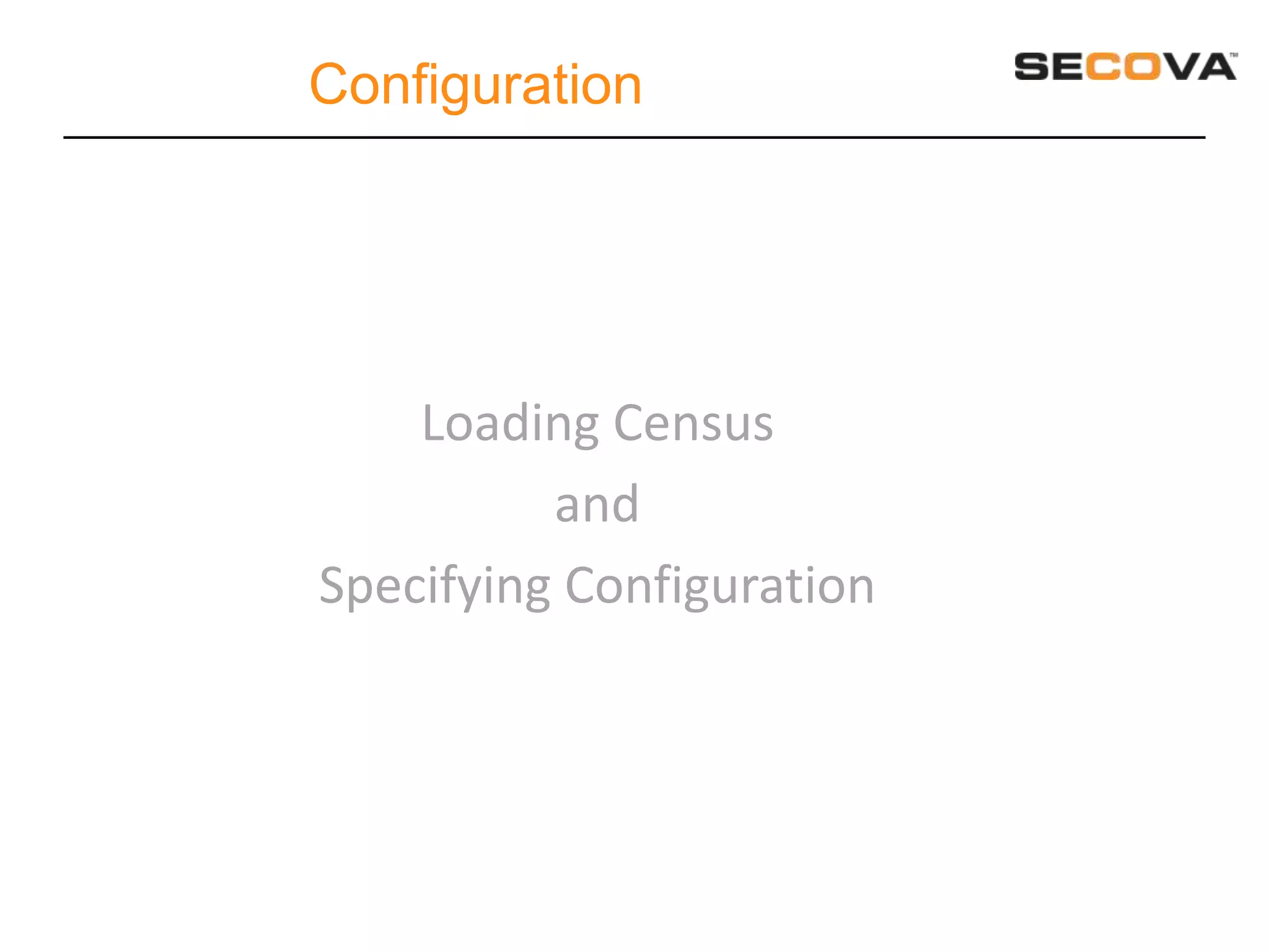 Configuration




    Loading Census
          and
Specifying Configuration
 