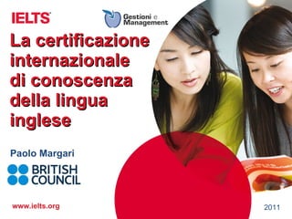 La certificazione internazionale  di conoscenza della lingua inglese Paolo Margari 2011 