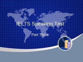 IELTS Speaking Test Part Three 