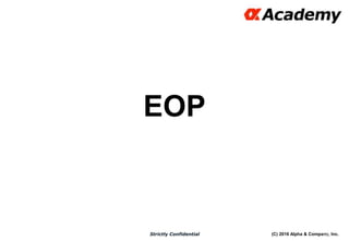(C) 2016 Alpha & Company, Inc.Strictly Confidential
58
EOP
 