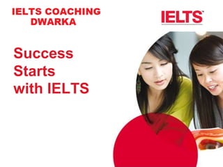 Success
Starts
with IELTS
 