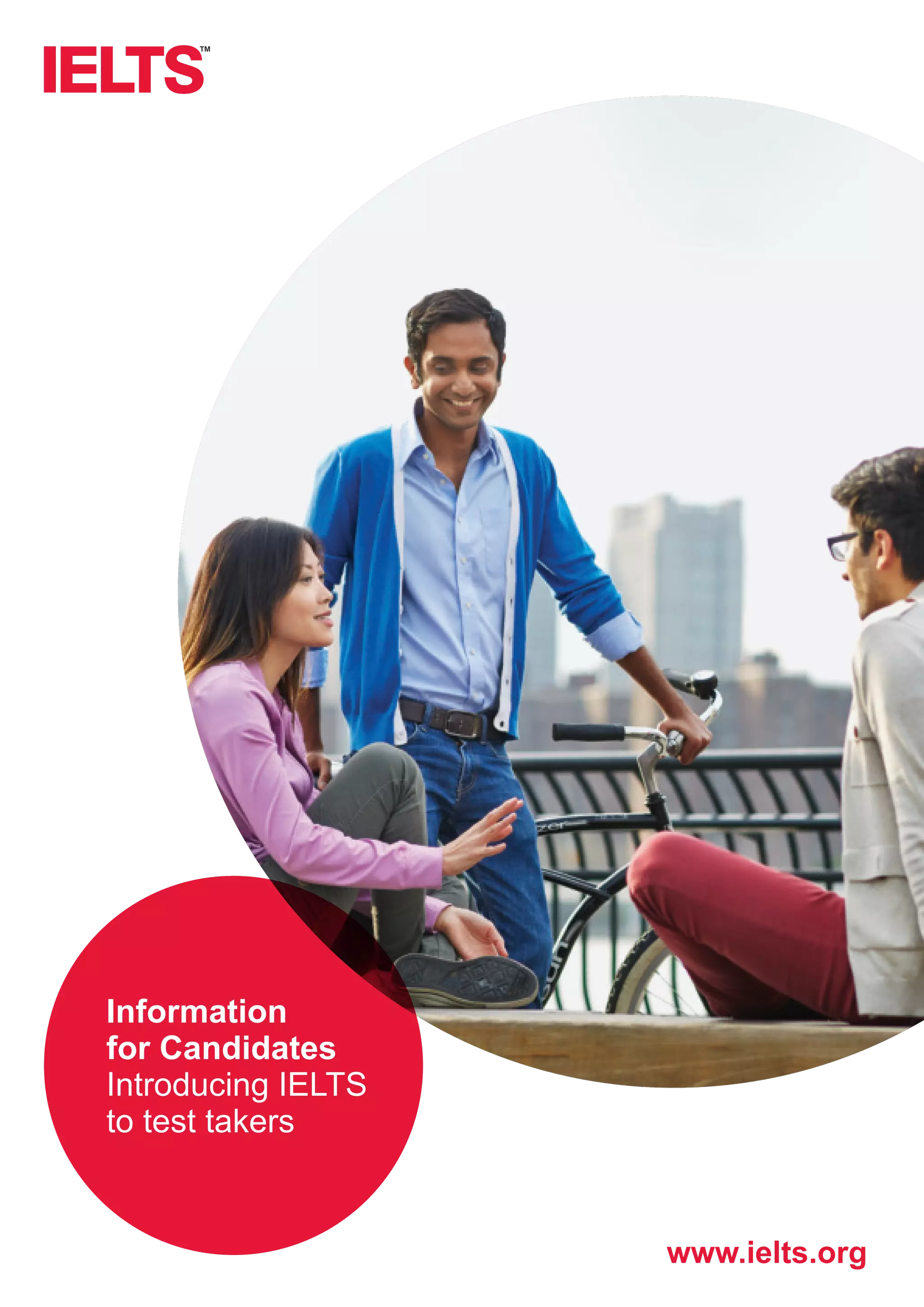 www.ielts.org
Information
for Candidates
Introducing IELTS
to test takers
 