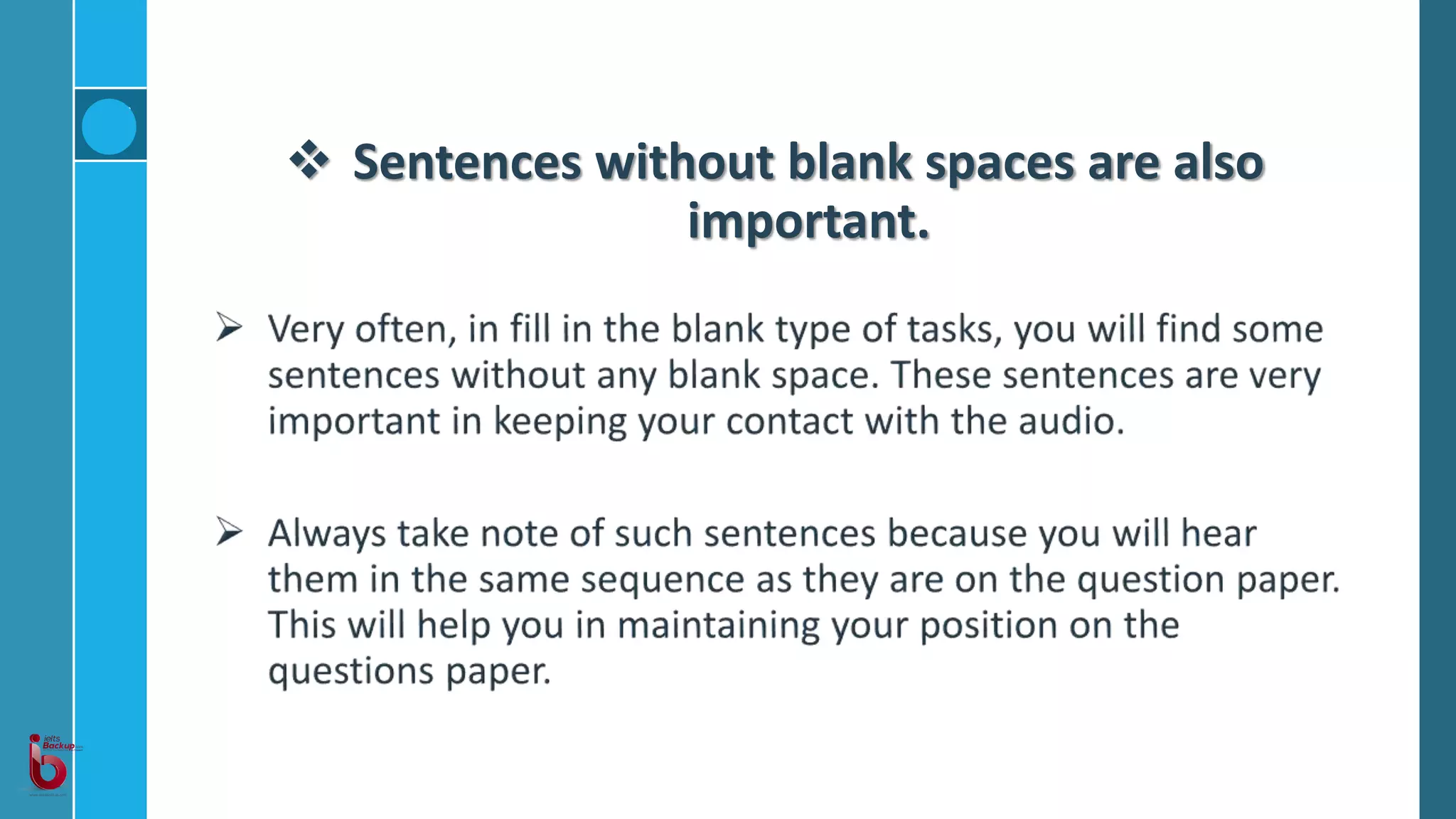  Sentences without blank spaces are also
important.
 