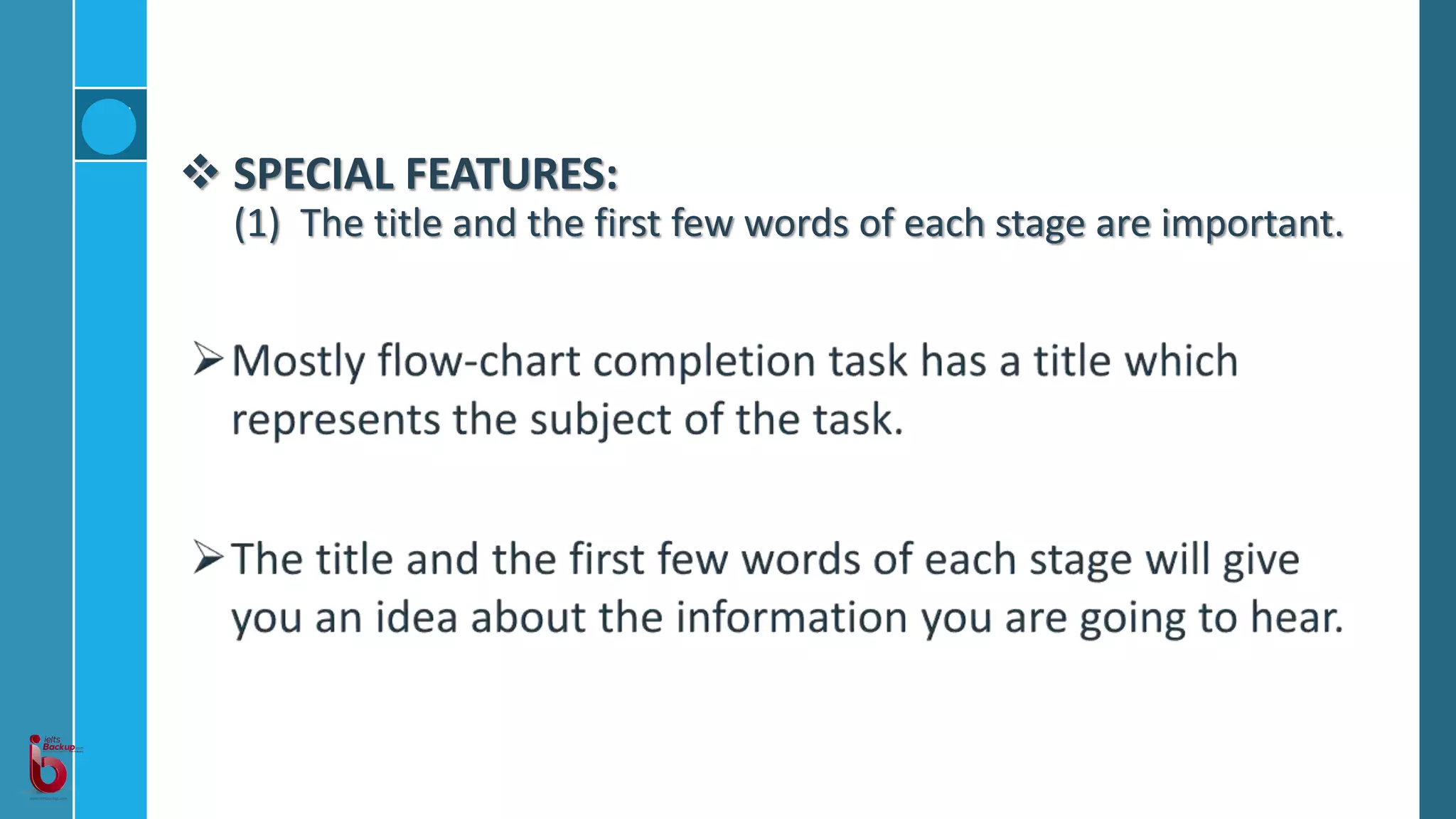  SPECIAL FEATURES:
(1) The title and the first few words of each stage are important.
 