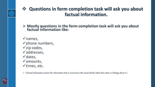 IELTS Listening - Form Completion - Introduction - Useful Tips | PPTX
