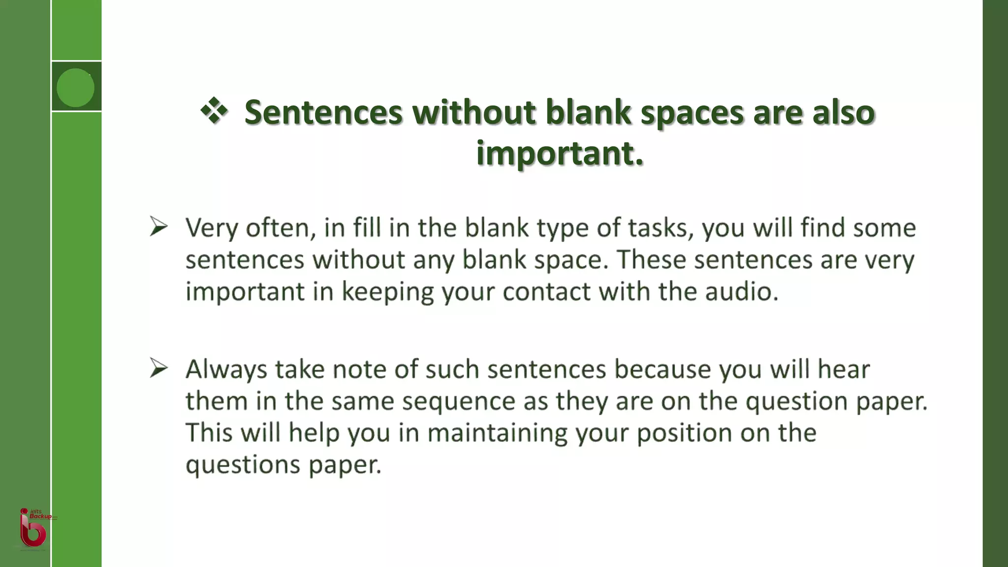  Sentences without blank spaces are also
important.
 