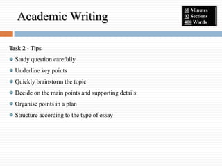 Academic Writing <ul><li>Task 2 - Tips </li></ul><ul><li>Study question carefully </li></ul><ul><li>Underline key points <...