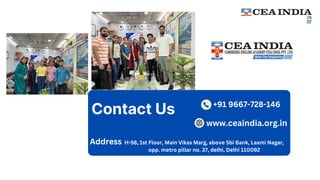 Contact Us +91 9667-728-146
www.ceaindia.org.in
H-58, 1st Floor, Main Vikas Marg, above Sbi Bank, Laxmi Nagar,
opp. metro ...