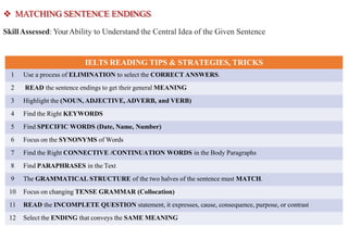  MATCHING FEATURES
SkillAssessed: YourAbility to Determine Connections and Relationships Between Facts
IELTS READING TIPS...