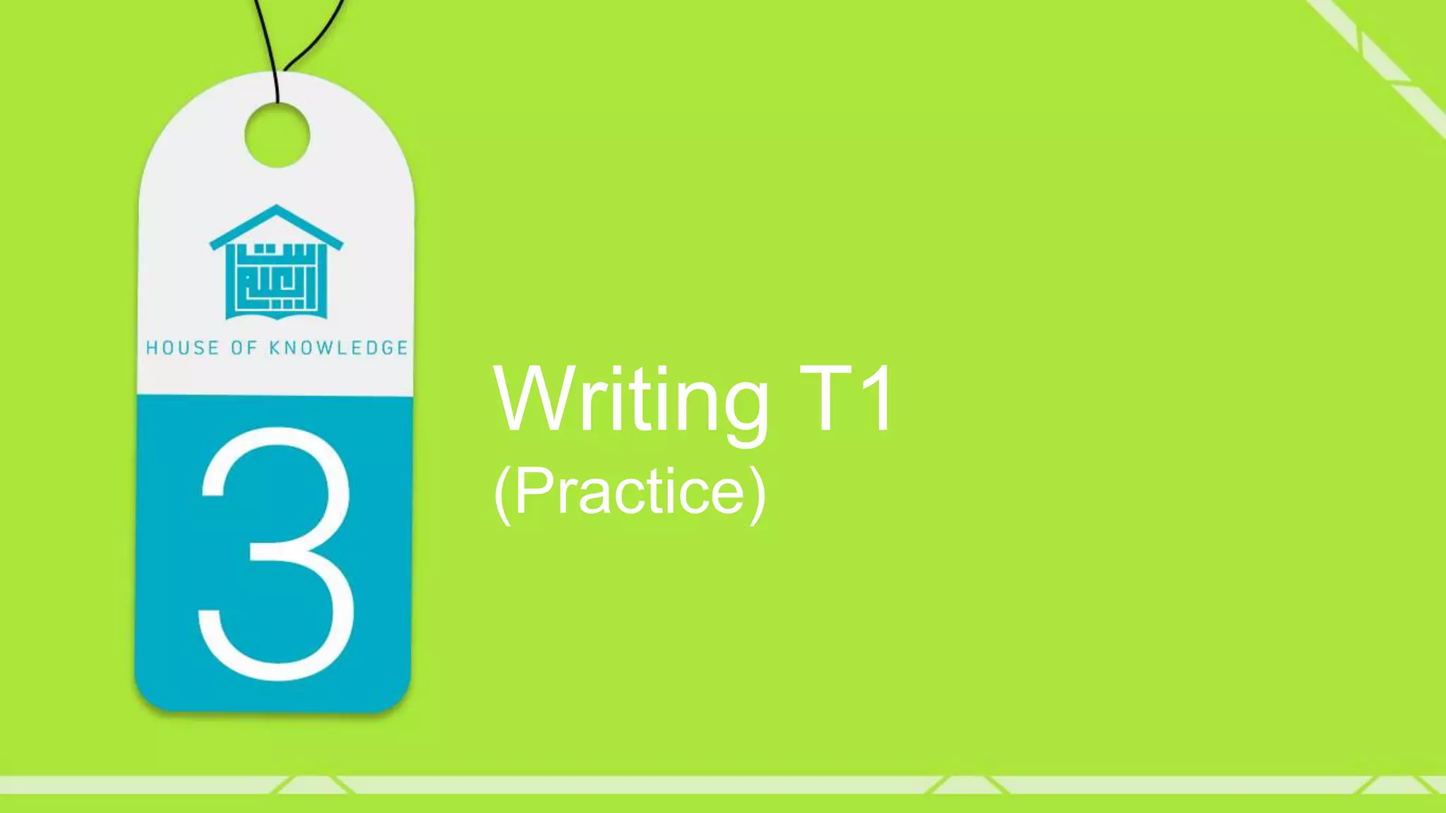 Writing T1
(Practice)
 