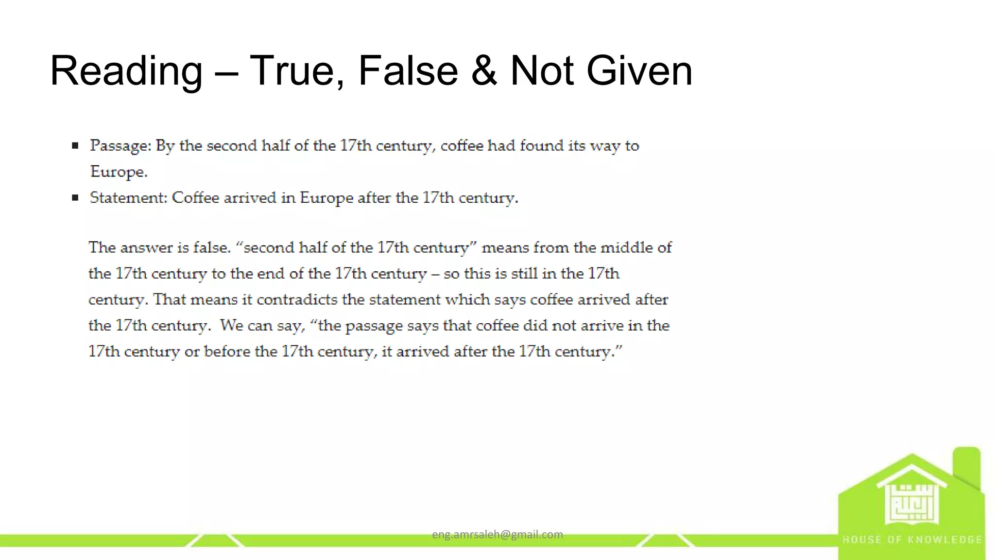 eng.amrsaleh@gmail.com
Reading – True, False & Not Given
 