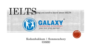 Everything you need to know about IELTS
Kodambakkam | Semmenchery
(OMR)
 