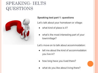SPEAKING- IELTS
QUESTIONS
 