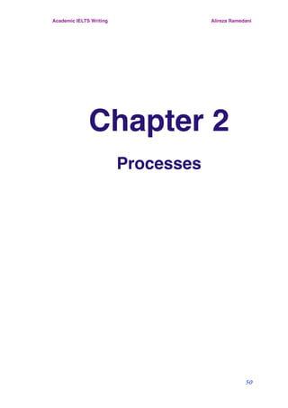 Chapter 2
Processes
Academic IELTS Writing Alireza Ramedani
50
 