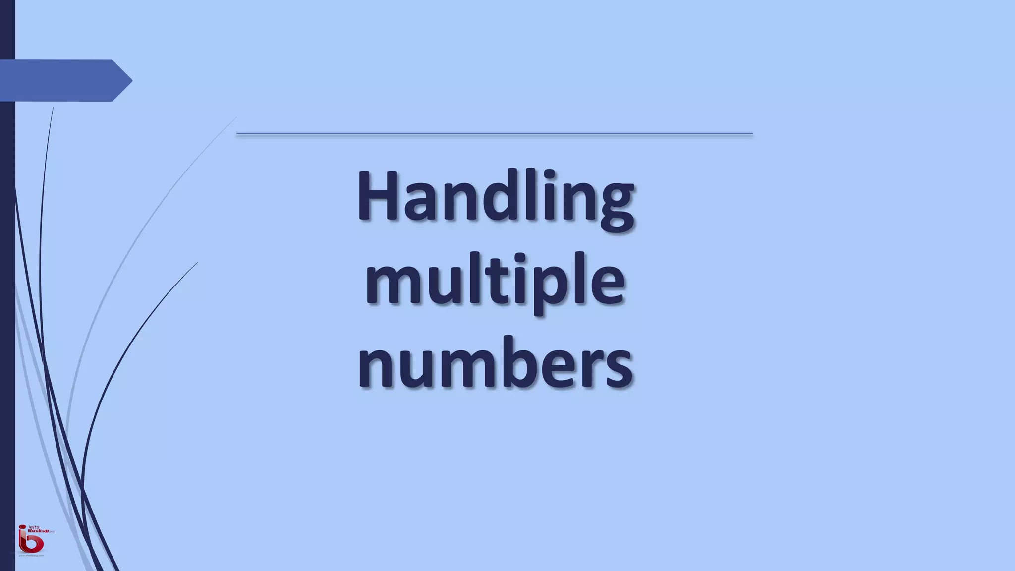 Handling
multiple
numbers
 