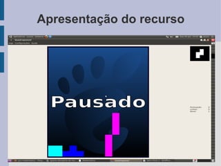 Apresentação do recurso
 