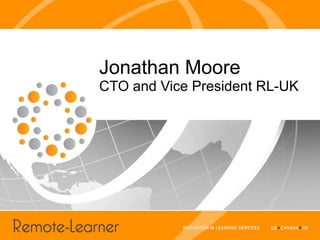 Jonathan Moore
CTO and Vice President RL-UK
 