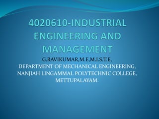 G.RAVIKUMAR,M.E,M.I.S.T.E,
DEPARTMENT OF MECHANICAL ENGINEERING,
NANJIAH LINGAMMAL POLYTECHNIC COLLEGE,
METTUPALAYAM.
 