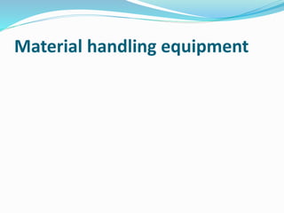 Material handling equipment
 