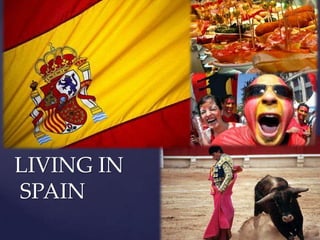 LIVING IN
SPAIN
 