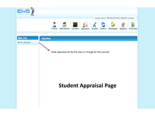 View appraisal set by the class in-charge for the courses




       Student Appraisal Page
 
