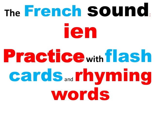 The French Sound ien Practice With Flash Cards And Rhyming Words