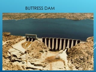 BUTTRESS DAM
 