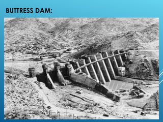 BUTTRESS DAM:
 