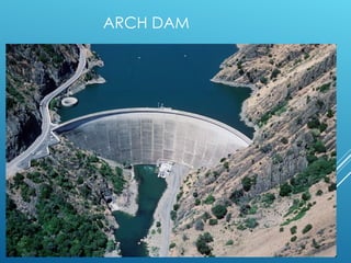 ARCH DAM
 