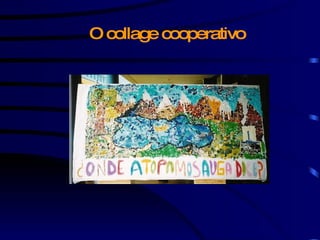 O collage cooperativo 