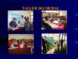 TALLER DO MURAL 