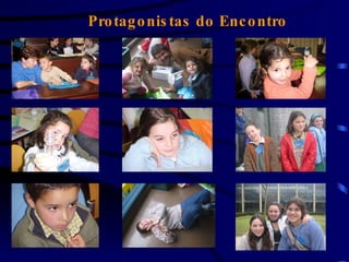 Protagonistas do Encontro 