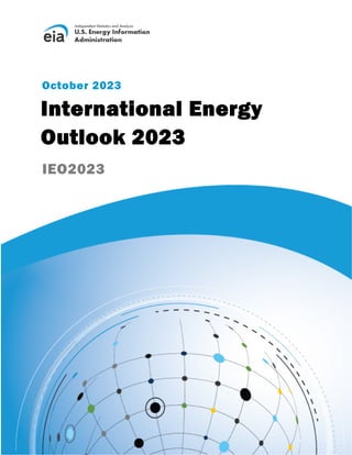 IEO2023
International Energy
Outlook 2023
October 2023
 