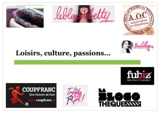 Loisirs, culture, passions…
 