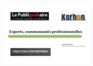 Experts, communautés professionnelles
 