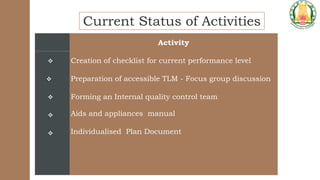 Activity
Creation of checklist for current performance level
Preparation of accessible TLM - Focus group discussion
Formin...
