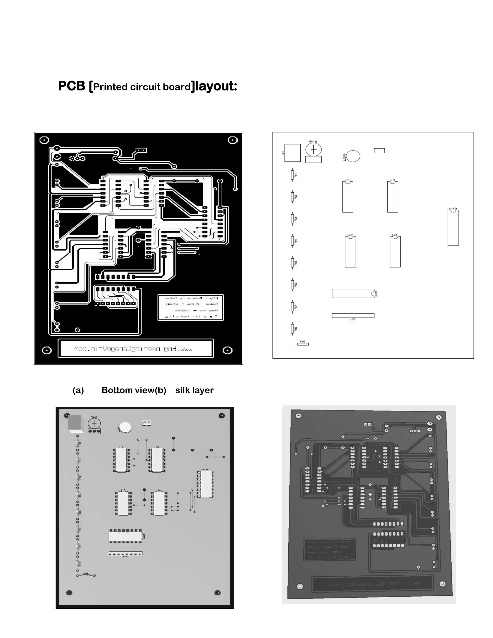 PCB [Printed circuit board]layout:

(a)

Bottom view(b)

silk layer

 