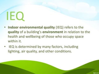 INDOOR ENVIRONMENTAL QUALITY FOR GREEN BUILDINGS | PPTX