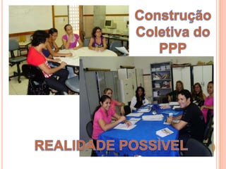 Construção Coletiva do PPPREALIDADE POSSÌVEL