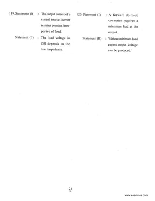 I19. Statement (I) The output current of a
current source invener
remains constant irres-
pectivc of load.
Statement (II) The load voltage m
CSI depends on the
load impedance.
21
0
120. Statement (I)
Statement (If)
A forward de-to-de
converter requires a
minimum load at the
output.
Without minimum load
excess output voltage
can be produced."
www.examrace.com
 
