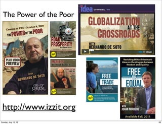 The Power of the Poor
http://www.izzit.org
38Sunday, July 15, 12
 